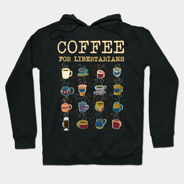 Coffee for Libertarians Hoodie by WordWind